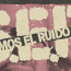Somos El Ruido, un nuevo festival llega al Multiforo Alicia