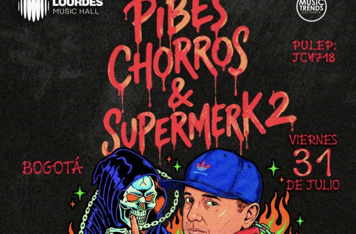 Pibes Chorros & Supermerk2 llegan a Bogotá